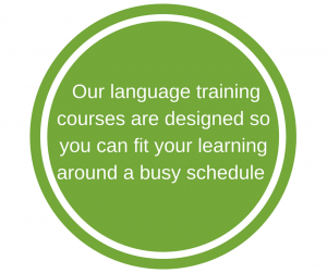 Language training: Our language training courses are designed so you can fit your learning around a busy schedule